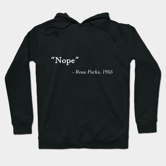 Rosa Parks Nope! Hoodie by drewbacca